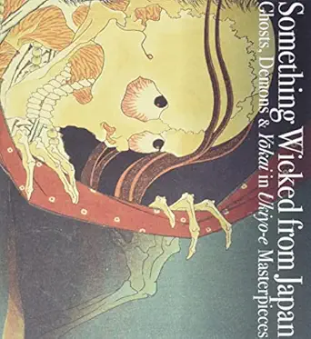 something wicked from japan ghosts demons and yokai in ukiyo e masterpieces 1st edition ei nakau ,hokusai