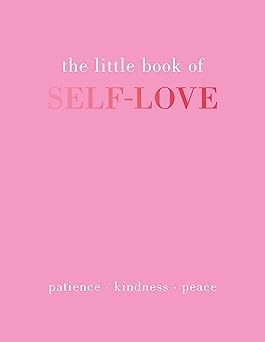 the little book of self love patience kindness peace 1st edition joanna gray 1837830517, 978-1837830510