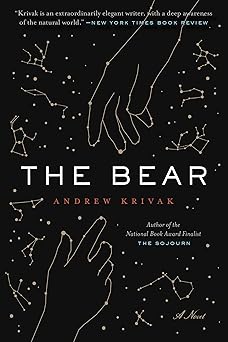 the bear 1st edition andrew krivak 1942658702, 978-1942658702