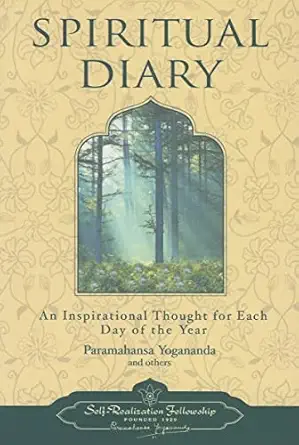 spiritual diary an inspirational thought for each day of the year 1st edition paramahansa yogananda