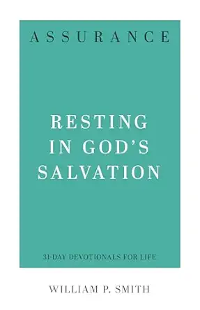 assurance resting in gods salvation 1st edition william p smith 1629954403, 978-1629954400