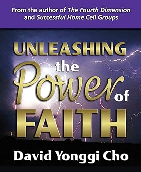 unleashing the power of faith 1st edition david yonggi cho 0882700952, 978-0882700953