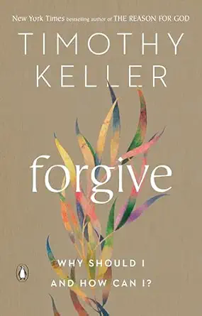 forgive why should i and how can i 1st edition timothy keller 0525560769, 978-0525560760