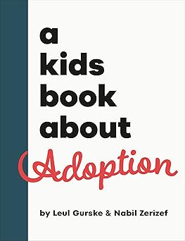 a kids book about adoption 1st edition nabil zerizef ,leul gurske 0241742994, 978-0241742990