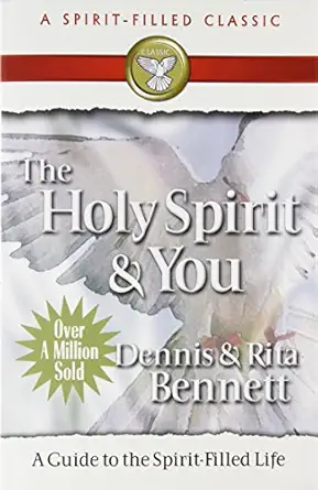 the holy spirit and you a guide to the spirit filled life 1st edition dennis j bennett ,rita bennett