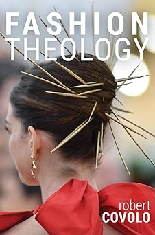 fashion theology 1st edition robert covolo 1481312731, 978-1481312738