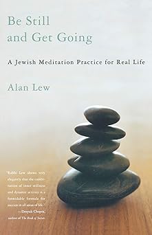 be still and get going a jewish meditation practice for real life 1st edition alan lew 0316739103,