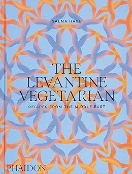 the levantine vegetarian recipes from the middle east 1st edition salma hage 1838667644, 978-1838667641
