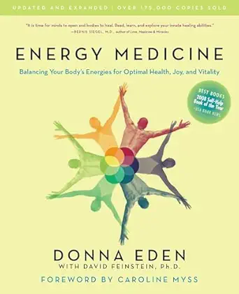 energy medicine balancing your bodys energies for optimal health joy and vitality 1st edition donna eden