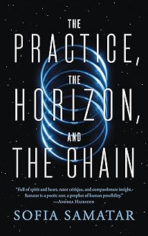 practice the horizon and the chain 1st edition sofia samatar 1250881803, 978-1250881809