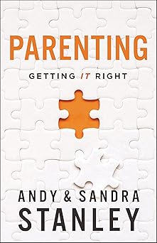 parenting getting it right 1st edition andy stanley ,sandra stanley 0310366275, 978-0310366270