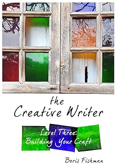 the creative writer level three building your craft 1st edition boris fishman 1933339578, 978-1933339573
