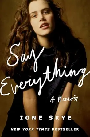 say everything a memoir 1st edition ione skye 1668048264, 978-1668048269