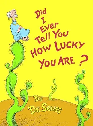 did i ever tell you how lucky you are 1st edition dr seuss 0394827198, 978-0394827193