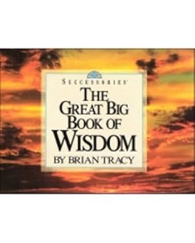 the great big book of wisdom 1st edition brian tracy 1564144194, 978-1564144195