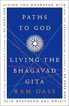 paths to god living the bhagavad gita 1st edition ram dass 1400054036, 978-1400054039