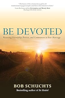 be devoted restoring friendship passion and communion in your marriage 1st edition bob schuchts ,christopher