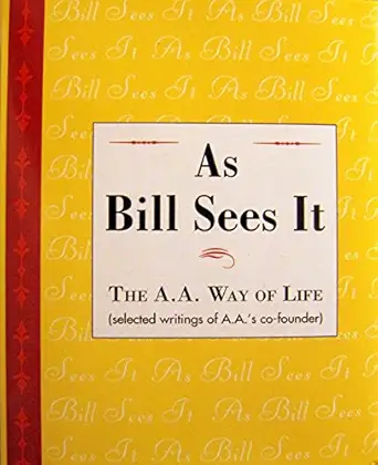 as bill sees it the a a way of life selected writings of a a s co founder 1st edition not available