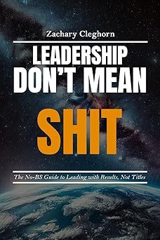 leadership dona t mean shit 1st edition zachary cleghorn ,guinness press 1967301166, 978-1967301164