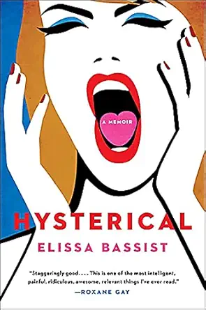 hysterical a memoir 1st edition elissa bassist 0306827379, 978-0306827372