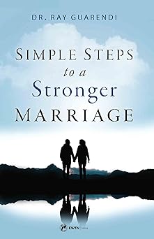 simple steps to a stronger marriage 1st edition dr ray guarendi 1682782670, 978-1682782675
