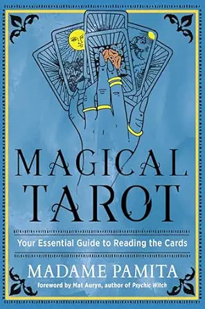 magical tarot your essential guide to reading the cards 1st edition madame pamita ,mat auryn 1578638119,