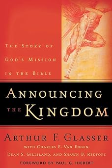 announcing the kingdom the story of gods mission in the bible 1st edition charles e van engen ,dean s