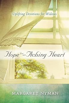 hope for an aching heart uplifting devotions for widows 1st edition margaret nyman 1572935685, 978-1572935686