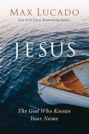 jesus the god who knows your name 1st edition max lucado 1400214726, 978-1400214723