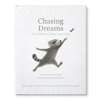 chasing dreams how to add more daring to your doing 1st edition kobi yamada ,charles santoso 1957891068,