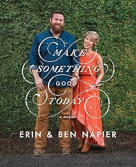 make something good today a memoir 1st edition erin napier ,ben napier 1501189115, 978-1501189111