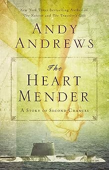 the heart mender a story of second chances 1st edition andy andrews 078523229x, 978-0785232292