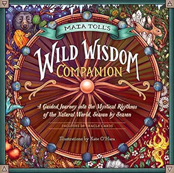 maia tolls wild wisdom companion a guided journey into the mystical rhythms of the natural world season by