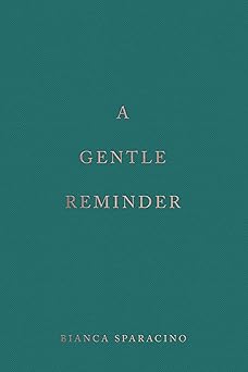 a gentle reminder 1st edition bianca sparacino 1949759296, 978-1949759297