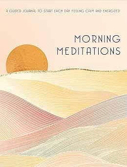 morning meditations a guided journal to start each day feeling calm and energized 1st edition editors of rock