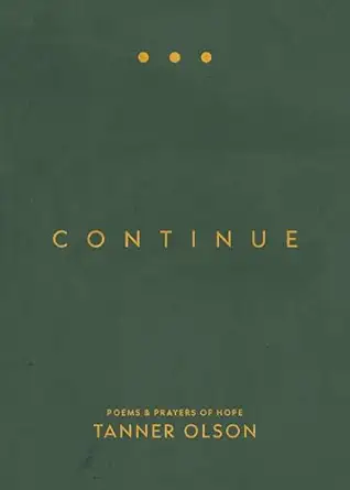 continue poems and prayers of hope 1st edition tanner olson 0758672233, 978-0758672230