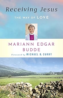 receiving jesus the way of love 1st edition mariann edgar budde ,michael b curry 164065240x, 978-1640652408