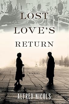 lost loves return 1st edition alfred nicols 195386516x, 978-1953865168