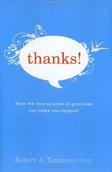 thanks how the new science of gratitude can make you happier 1st edition robert a emmons 0618620192,
