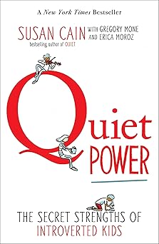 quiet power the secret strengths of introverted kids 1st edition susan cain ,gregory mone ,erica moroz ,grant