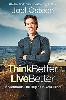 think better live better a victorious life begins in your mind 1st edition joel osteen 0892969679,