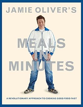 jamie olivers meals in minutes a revolutionary approach to cooking good food fast 1st edition jamie oliver