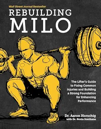 rebuilding milo a lifters guide to fixing common injuries and building a strong foundation for enhancing