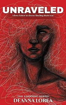 unraveled a love letter to those finding their way 1st edition deanna lorea ,anna bennett 1662870779,