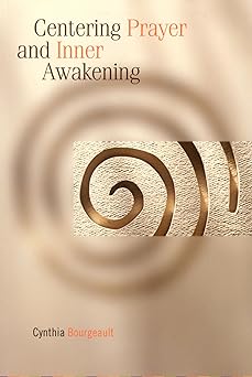 centering prayer and inner awakening 1st edition cynthia bourgeault 1561012629, 978-1561012626