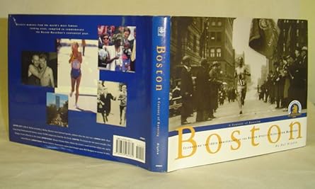 boston a century of running celebrating the 100th anniversary of the boston athletic association marathon 1st