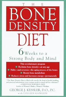the bone density diet 6 weeks to a strong body and mind 1st edition dr george kessler ,col leen kapklein