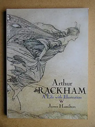 arthur rackham a biography 1st edition james hamilton 1851457089, 978-1851457083