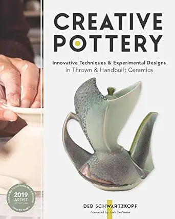 creative pottery innovative techniques and experimental designs in thrown and handbuilt ceramics 1st edition