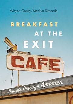 breakfast at the exit cafe travels through america 1st edition wayne grady ,merilyn simonds 1553658264,